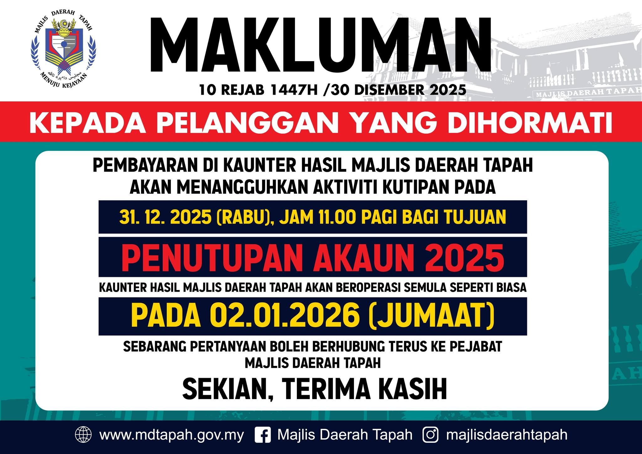 PEMBAYARAN DI KAUNTER HASIL MAJLIS DAERAH TAPAH AKAN MENAGGUHKAN AKTIVITI KUTIPAN PADA 31.12.2025 (RABU), JAM 11.00 PAGI